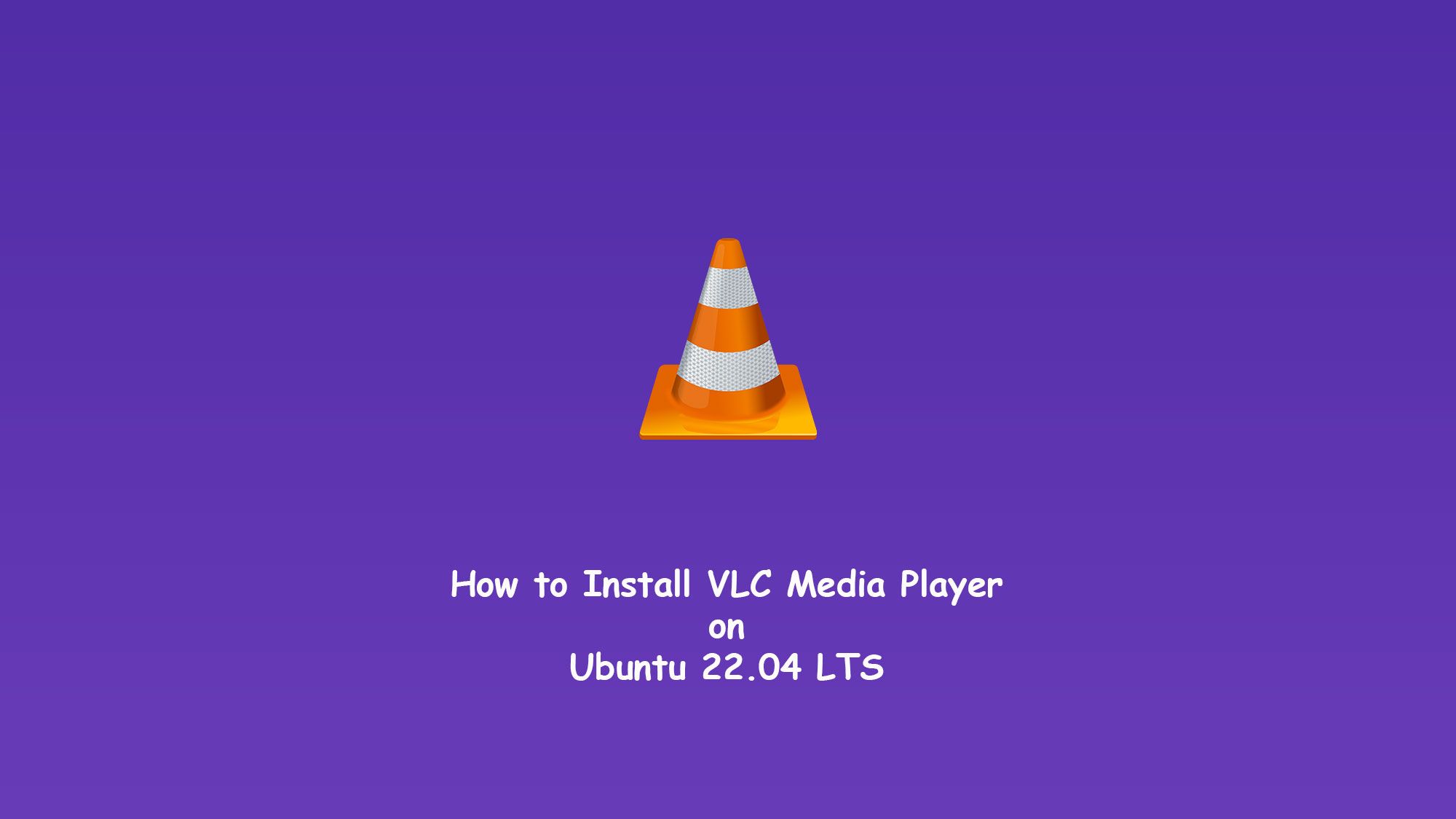 Install VLC on Ubuntu 22.04