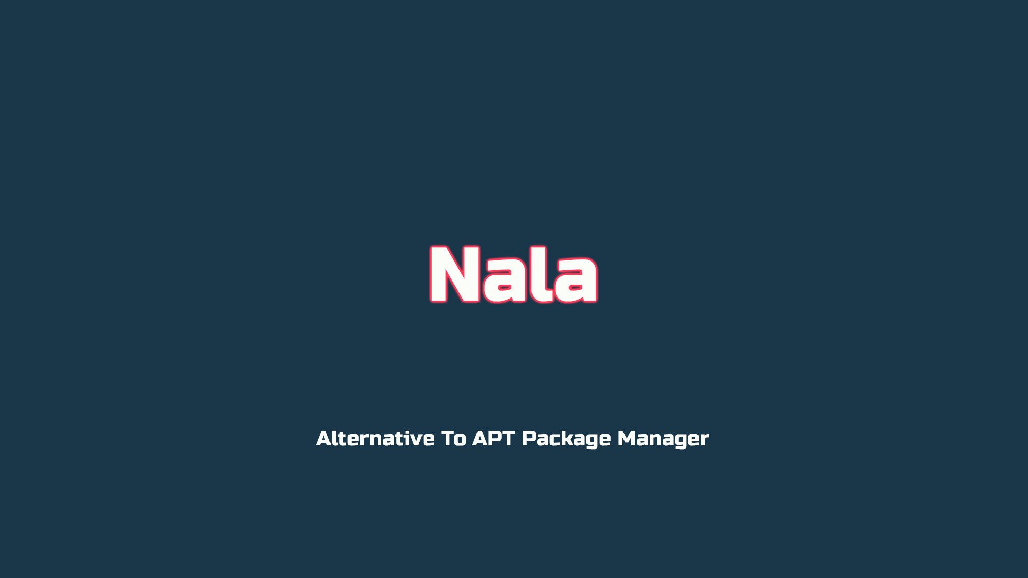 Nala - An Alternative To APT